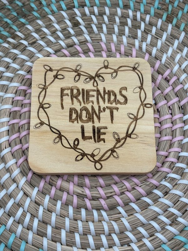 Wooden Coaster - Friends Don't Lie - 10cm Square design handmade