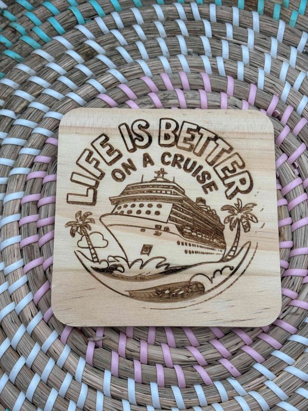Wooden Coaster - Life is Better on a Cruise - 10cm Square design handmade