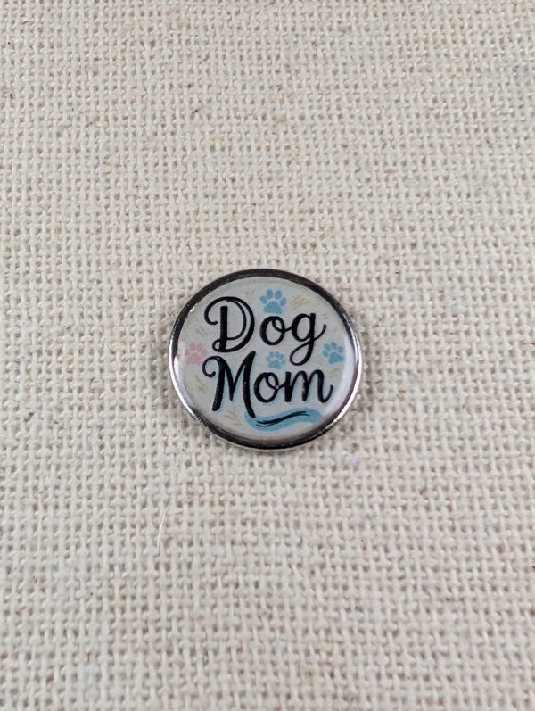 Dog Mom Badge  - Pet Lover Themed Pin - Large Resin Coated Pin Badge -1