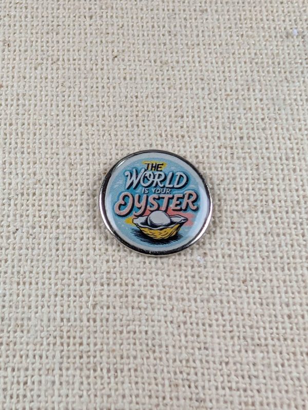 The World Is Your Oyster - Travel Themed Pin - Large Resin Topped Pin Badge - Wanderlust Gift