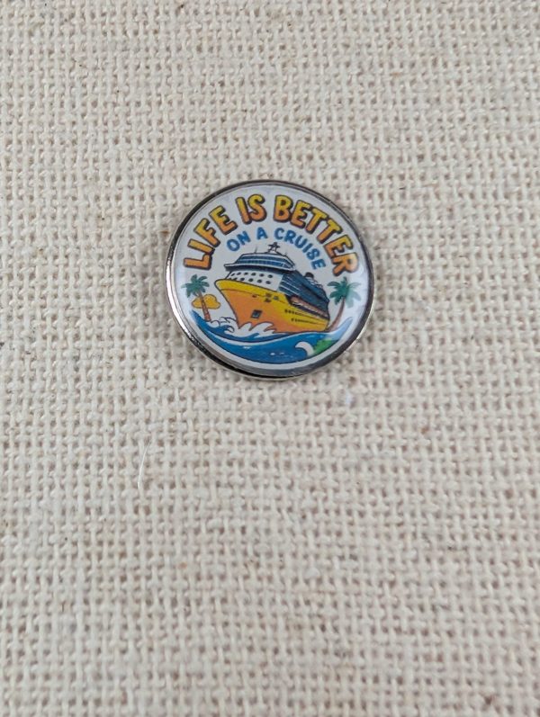 Life is Better on a Cruise - Cruise Themed Badge - Large Resin Topped Pin Badge 2