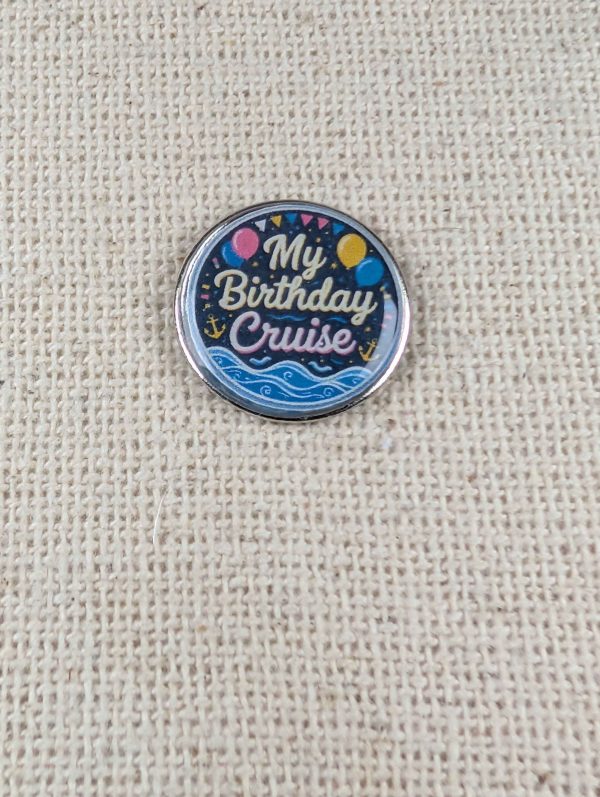 My Birthday Cruise - Cruise Themed Badge - Large Resin Topped Pin Badge