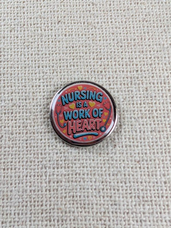Nursing is a Work of Heart - Nurse Themed Badge - Large Resin Topped Pin Badge