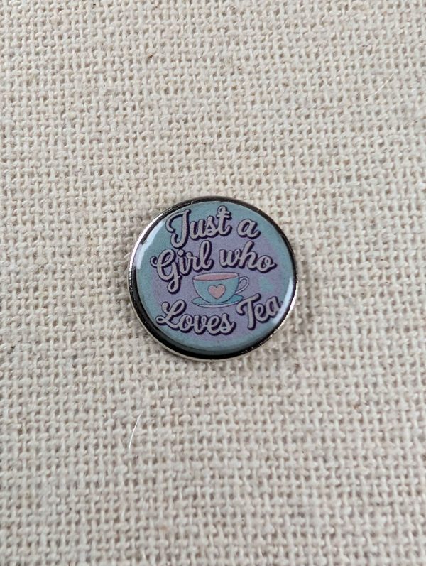 Just A Girl Who Loves Tea - Tea Lover Themed Badge - Large Resin Topped Pin Badge