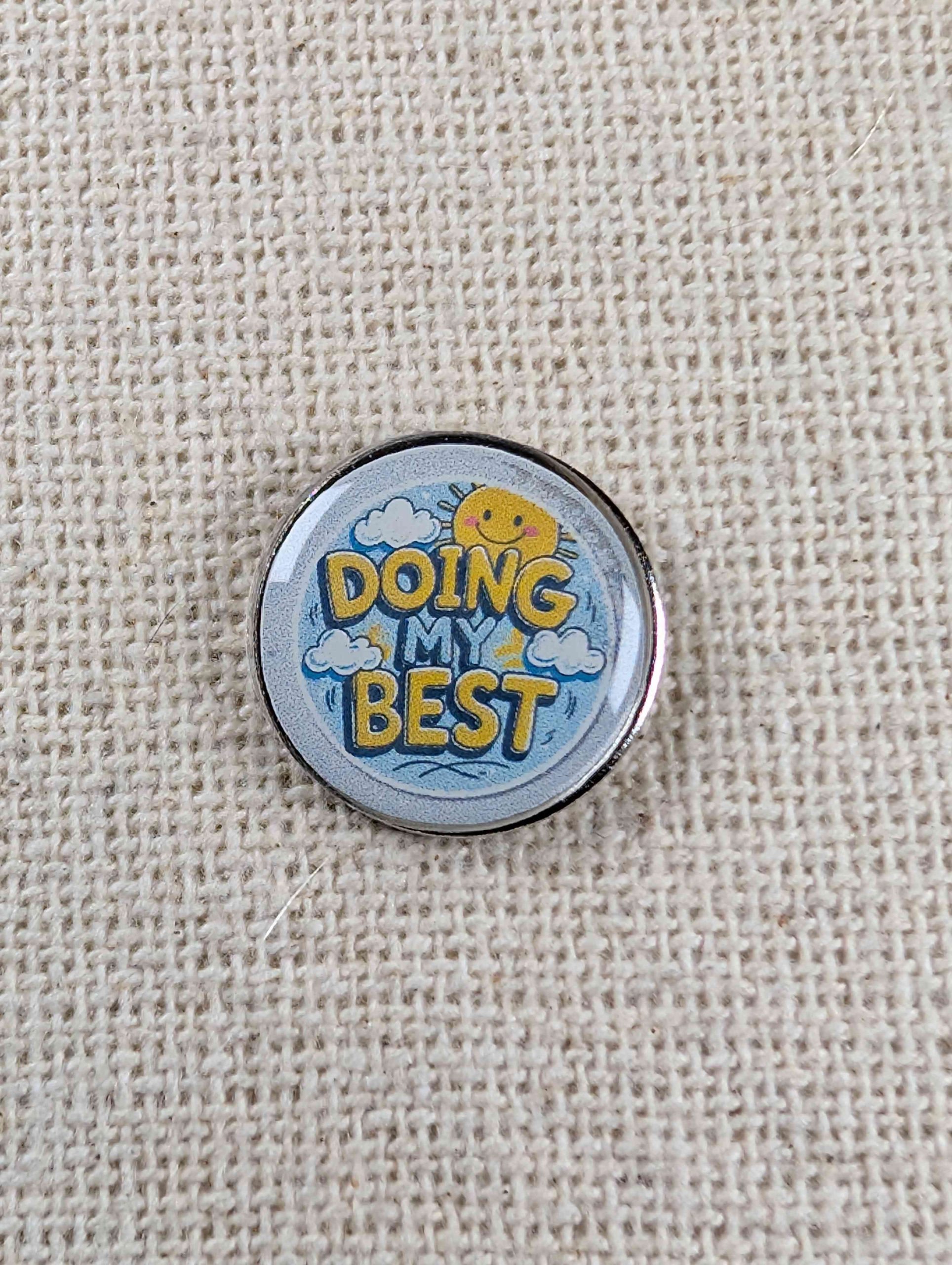 Doing My Best Pin Badge - Positive Affirmation Resin Pin - Large Lapel Badge