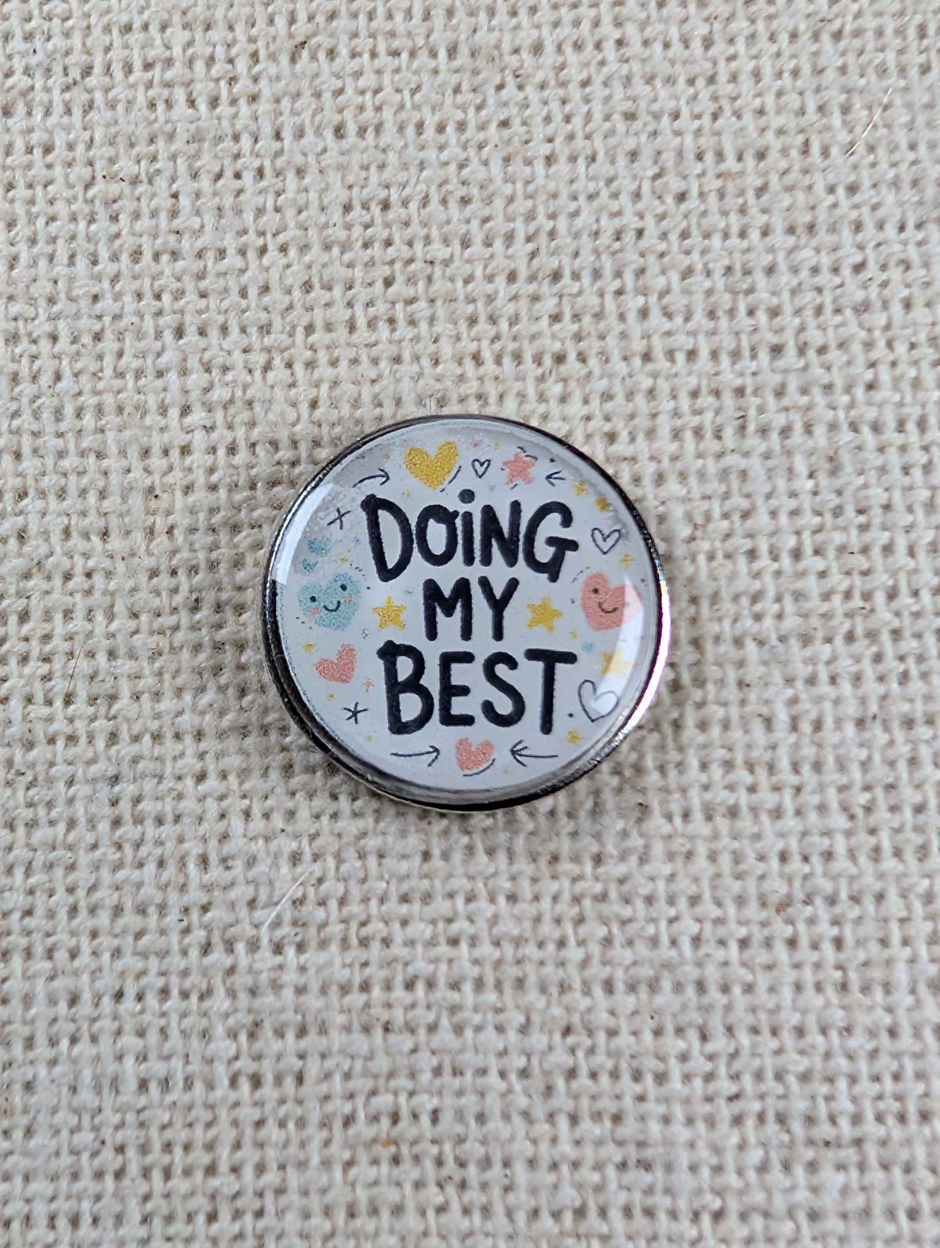 Doing My Best Pin Badge - Mental Health Resin Domed Pin - Large Lapel Badge