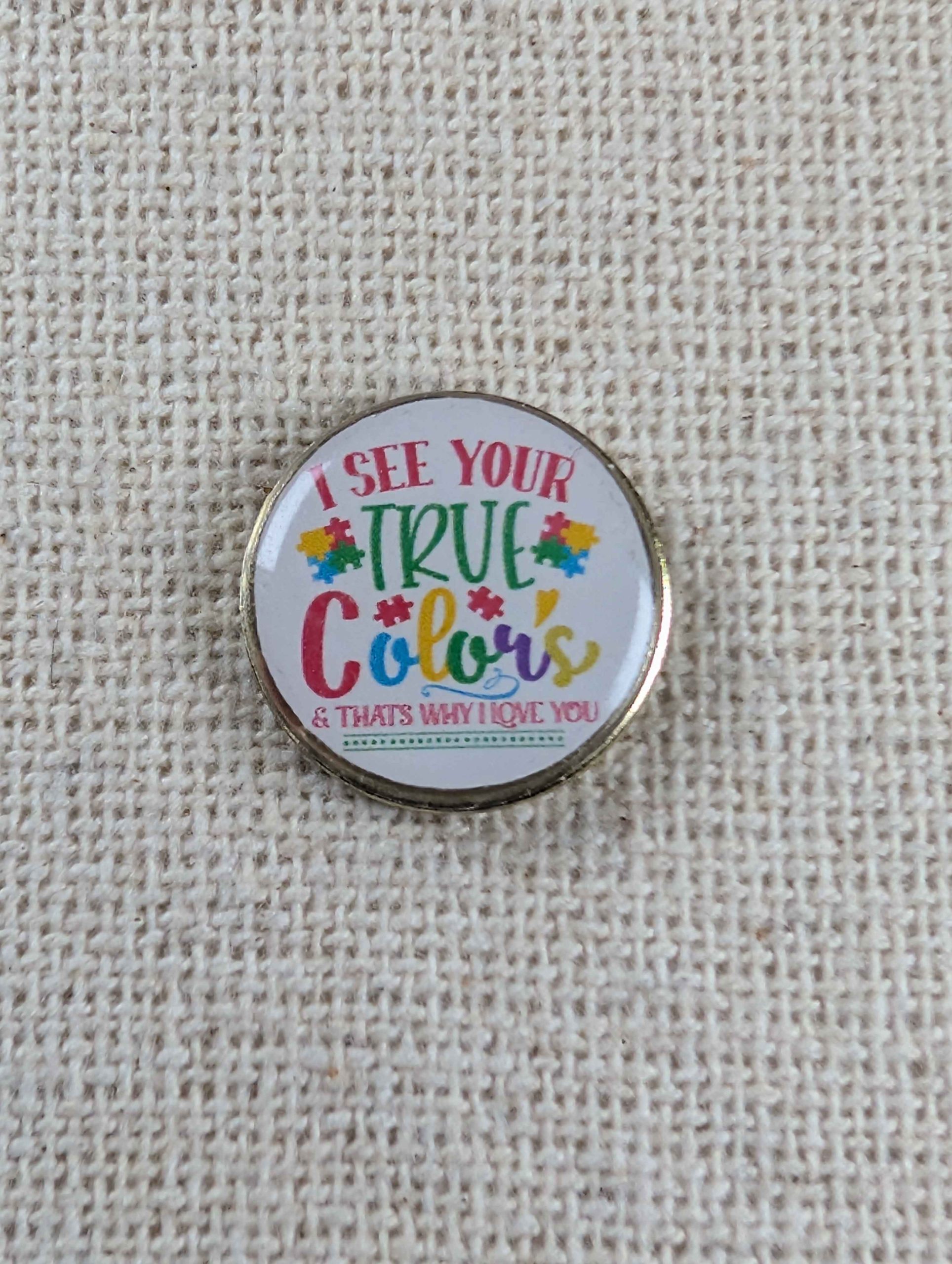 I See Your True Colours Puzzle Design - Autism Awareness Pin - Badge Large Resin Topped Pin Badge