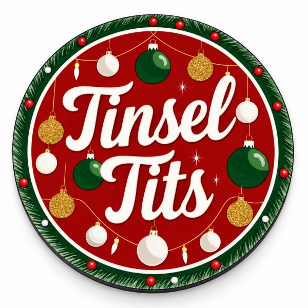 Tinsel Tits - Funny Adult Coaster - Handmade - Circle