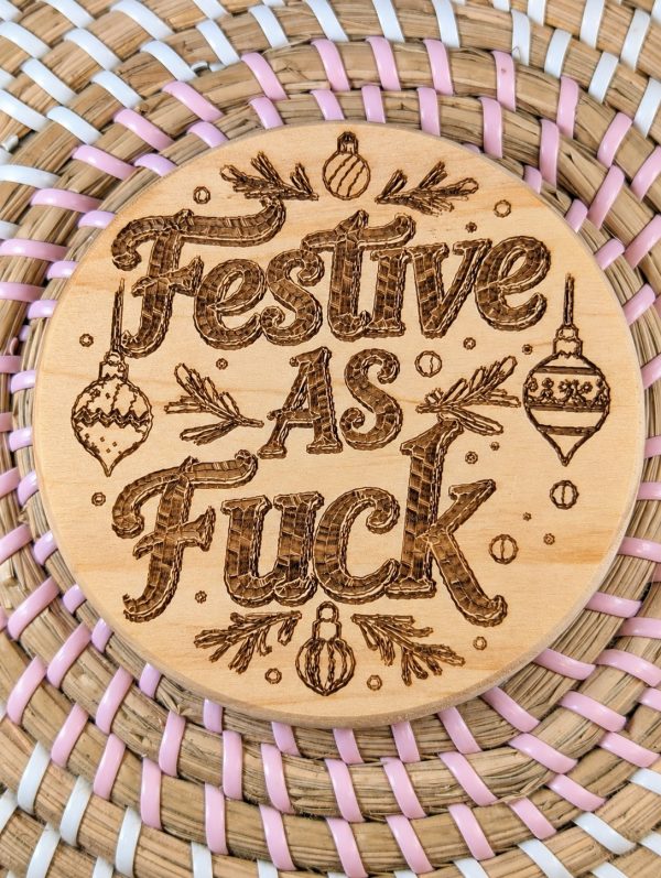 Festive As Fuck Christmas Wooden Coaster - Engraved Design - Handmade - Circle