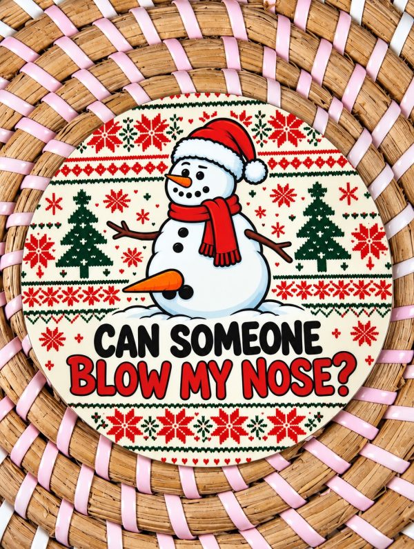 Can Someone Blow My Nose? – Funny Christmas Snowman Wooden Coaster – Handmade