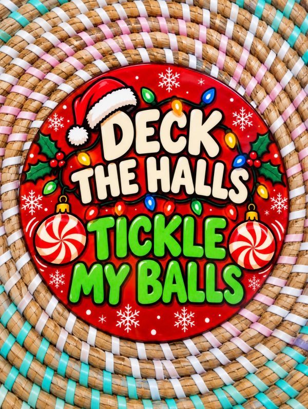 Deck the Halls Tickle My Balls Christmas Wooden Coaster - Funny Adult Christmas Gift - Handmade - Circle