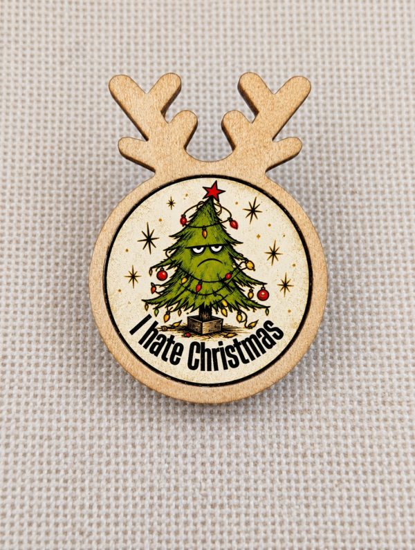 I Hate Christmas - Funny Christmas Reindeer Wooden Resin Pin Badge - Handmade
