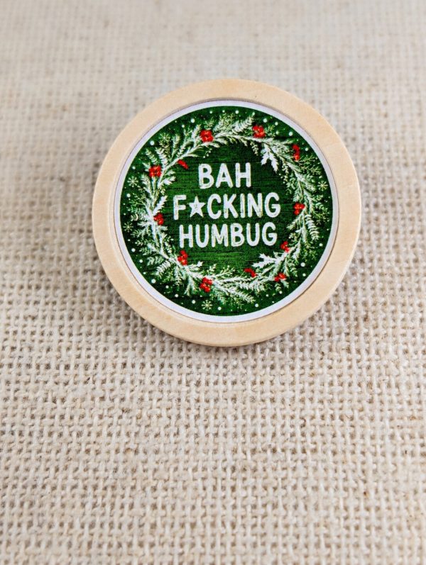 Bah Fucking Humbug – Funny Adult Christmas Wooden 30mm Resin Brooch - Handmade